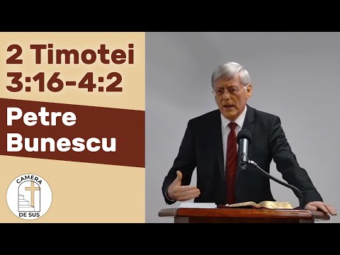 Petre Bunescu - 2 Timotei 3:16-4:2