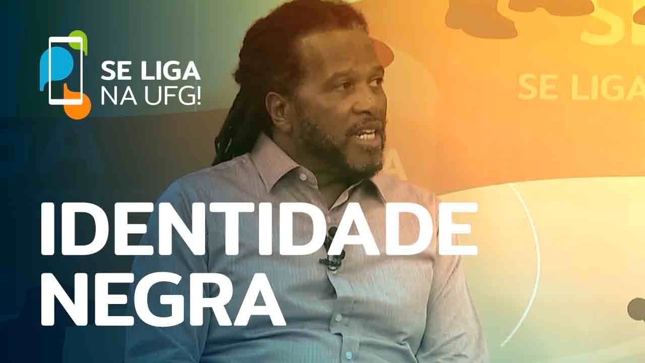 Identidade Negra | Se Liga na UFG!
