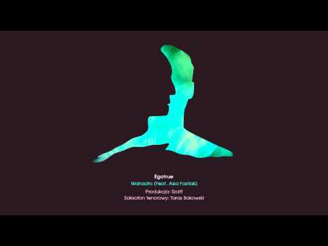 Egotrue - Wahadło feat. Asia Fostiak