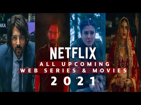 All Upcoming Hindi Web Series And Movies Netflix 2021 | New Series On Netflix