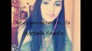Yo si me enamore. ( la septima banda)