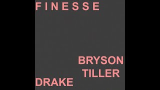 Drake - Finesse ft Bryson Tiller (DUET)