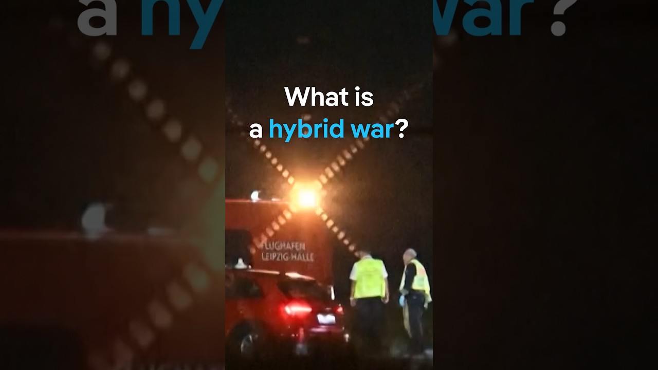 DW News Explainer: Europe Grapples With 'Hybrid War' Concept Amid Geopolitical Tensions