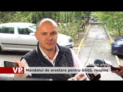 Mandatul de arestare pentru Ghiţă, respins
