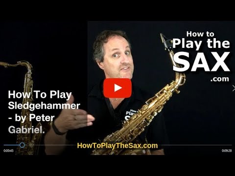 How To Play Sledgehammer On The Saxophone | How to Play The Saxophone