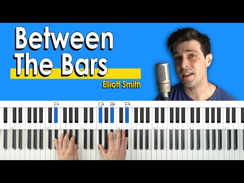 How To Play “Between The Bars” by Elliott Smith [Piano Tutorial + Chord Chart]