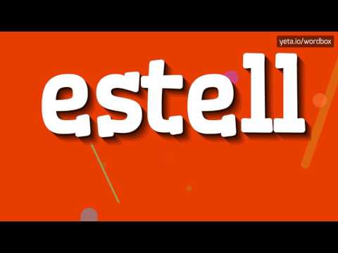 ESTELL - HOW TO PRONOUNCE IT!?