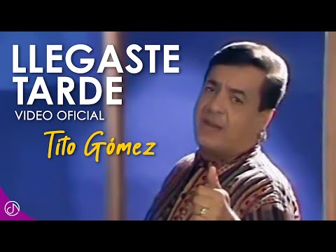 Llegaste TARDE 😣 - Tito Gomez [Video Oficial]