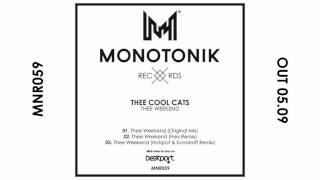 Thee Cool Cats - Thee Weekend (Hotspot & Komaroff Remix) [Monotonik Records]