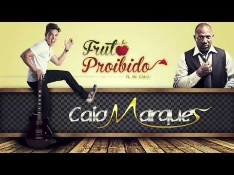 Caio Marques - Fruto Proibido Part. Mr. Catra