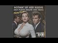 Nothin' Up Her Sleeve (But Plenty Below her Neck) (feat. Freddy Fondle)