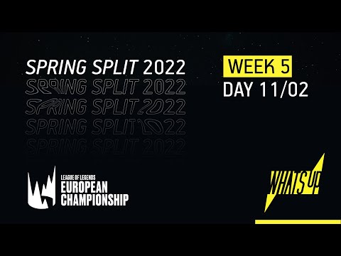 LEC Spring Split 2022 | Week 5 | Day 1 | WHAT'S UP