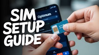 How to Activate Your Optimum Mobile SIM Card – SIM Setup Instructions You Need