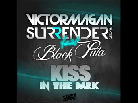 Victor Magan & Surrender Djs Feat Black Pata - Kiss In The Dark