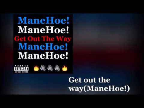Get out the way(ManeHoe😈)