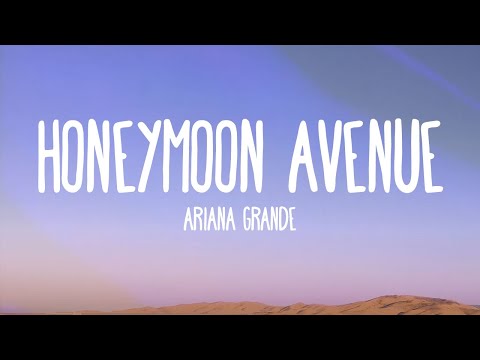 Ariana Grande - Honeymoon Avenue
