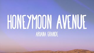 Ariana Grande - Honeymoon Avenue