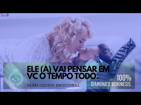 ELE(A) VAI PENSAR EM VOCÊ O TEMPO TODO | Desbloqueio Emocional