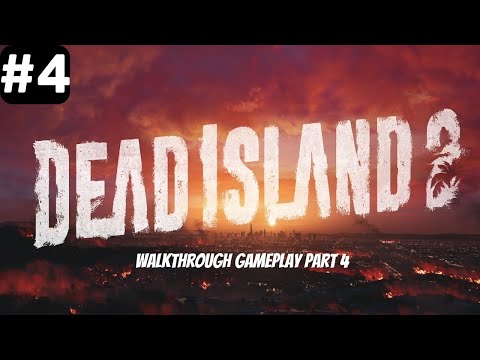 Dead Island 2 Walkthrough Gameplay Part 4 FULL GAME (NO COMMENTARY) On Xbox Series X