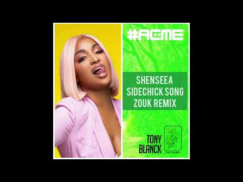 Shenseea - The sidechick song (No scrubs Zouk Remix)