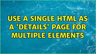 Use a single html as a 'details' page for multiple elements