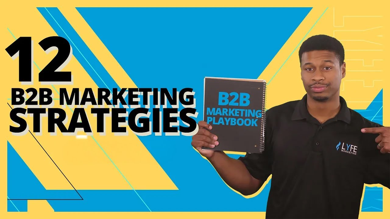 12 B2B Marketing Strategies For 2024
