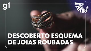 Fantástico: Polícia desmantela esquema esquema de joias roubadas