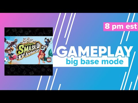 Smash Up! 10th Anniversary BIG Base Mode Gameplay & First Impressions