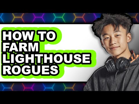 How to Farm Lighthouse Rogues - Full Guide