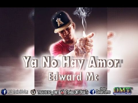 Edward Mc - Ya No Hay Amor [Original] Travieso OMT 2016