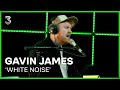 Gavin James live met ‘White Noise’ | 3FM Live Box | NPO 3FM