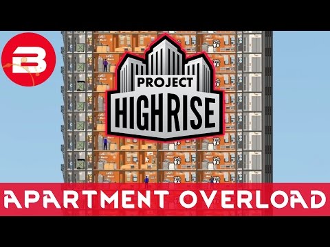 Project Highrise - APARTMENT OVERLOAD - Project Highrise Gameplay #11