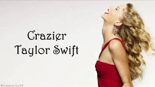 Taylor Swift - Crazier (Lyrics)