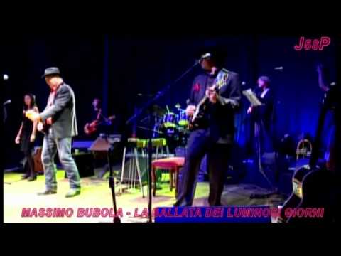 MASSIMO BUBOLA - LA BALLATA DEI LUMINOSI GIORNI (LIVE)