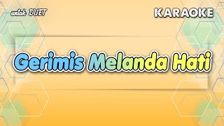 Download lagu Gerimis Melanda Hati - KARAOKE untuk DUET mp3