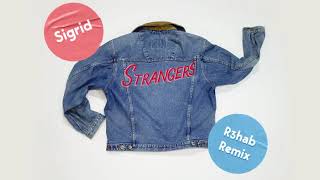 Sigrid - Strangers (R3hab Remix)