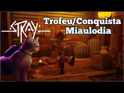 Stray - MIAULODIA Guia de Troféu/Conquista