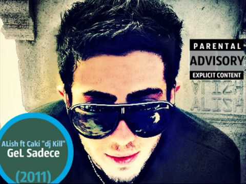 ALish ft Caki - Gel Sadece "Dj KiLL" |alish gang| azrap