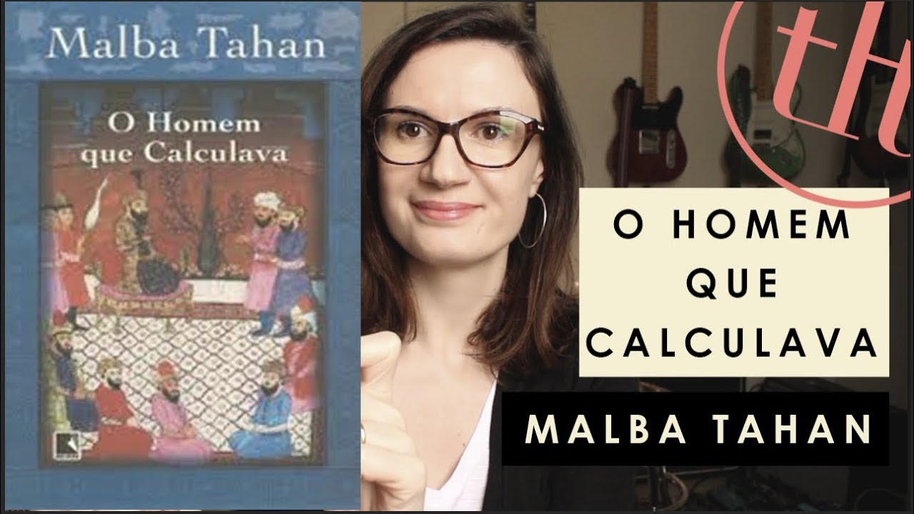 O Homem que Calculava (Malba Tahan) | Tatiana Feltrin