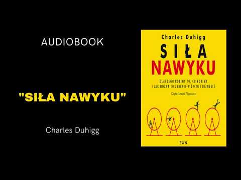 "Siła nawyku" - ( Audiobook ) - Charles Duhigg