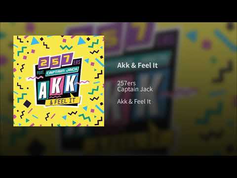 257ers feat. captain jack - akk & feel it lyrics 015257846659