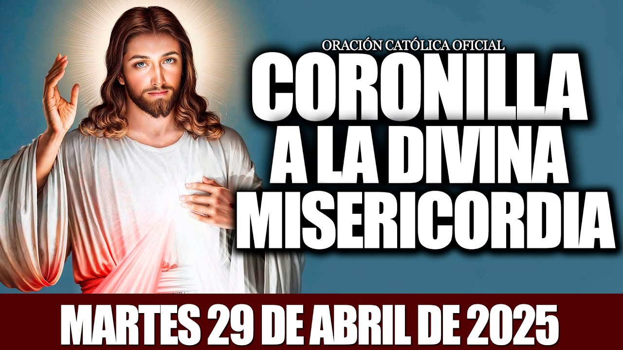 Coronilla a la Divina Misericordia de Hoy Martes 29 DE ABRIL DE 2025//Oración Católica Oficial
