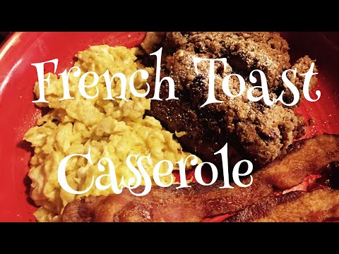 FRENCH TOAST CASSEROLE/W PRALINE TOPPING