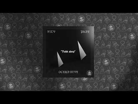FILV, Ocean Dive, PANE - Fukk Sleep
