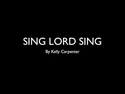 Sing Lord Sing - kelly carpenter