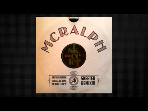 Mc Ralph Part. Mr. Jordan e Rael da Rima - Ruge Leão (Skeeter Remix)