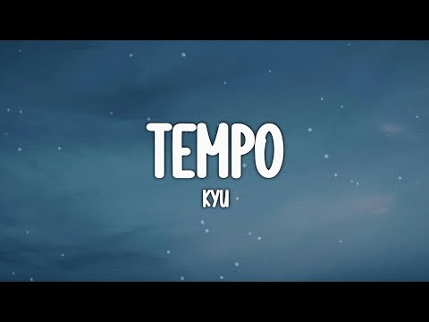 kyu - tempo (Lyrics)