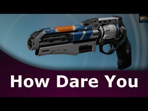 Destiny Rise Of Iron How Dare You Legendary Hand Cannon