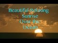 Beautiful Relaxing Video of Sunrise in Florida - Music by Dean Evenson
