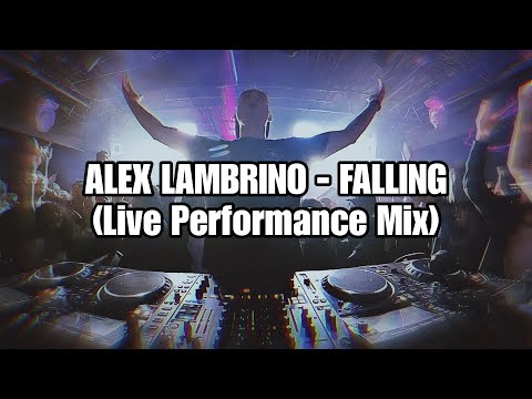 ALEX LAMBRINO - FALLING (Live Performance Mix)
